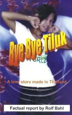 Bye Bye Tiluk by Rolf Bahl image