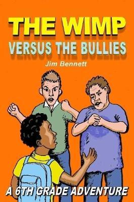 The Wimp Versus the Bullies by Jim Bennett image