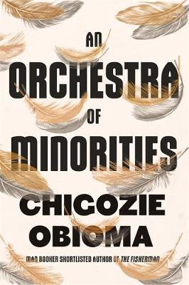 An Orchestra of Minorities by Chigozie Obioma image