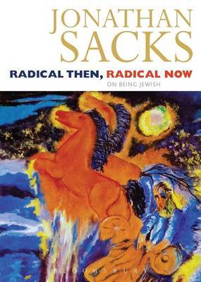 Radical Then, Radical Now by Jonathan Sacks