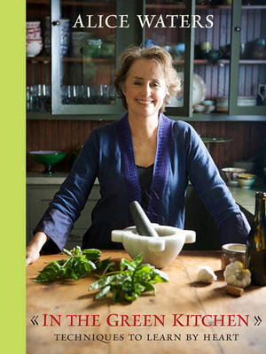 In the Green Kitchen on Hardback by Alice Waters