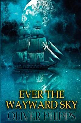 Ever the Wayward Sky by Oliver Phipps image