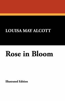 Rose in Bloom by Louisa May Alcott image