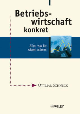 Betriebswirtschaft Konkret: Alles, Was Sie Wissen Mussen by Ottmar Schneck image