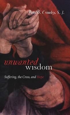 Unwanted Wisdom by Paul G. S. J. Crowley image
