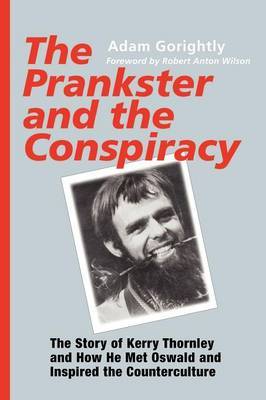 The Prankster and the Conspiracy by Adam Gorightly image