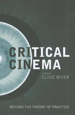 Critical Cinema by Clive Myer