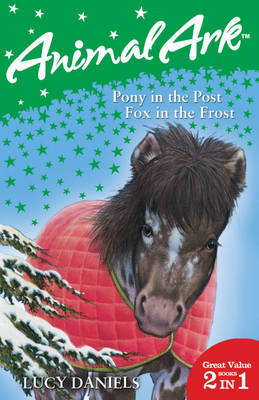 Animal Ark 2 in 1: Pony in the Post: WITH Fox in the Frost by Lucy Daniels image