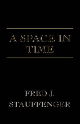 A Space in Time by Fred J. Stauffenger image