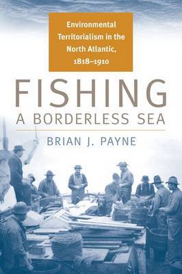 Fishing a Borderless Sea by Brian J. Payne image