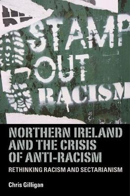 Northern Ireland and the Crisis of Anti-Racism by Chris Gilligan image