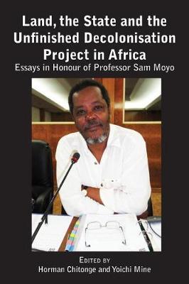 Land, the State & the Unfinished Decolonisation Project in Africa image