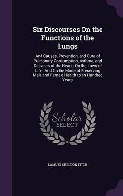 Six Discourses on the Functions of the Lungs by Samuel Sheldon Fitch image