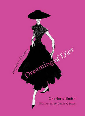 Dreaming of Dior: Every Dress Tells a Story by Charlotte Smith image