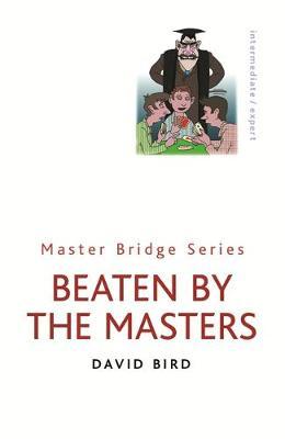 Beaten By The Masters by David Bird image