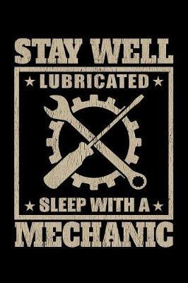 Stay Well Lubricated Sleep with a Mechanic by Janice H McKlansky Publishing image