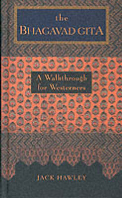 The Bhagavad Gita: A Walkthrough for Westerners by Jack Hawley image