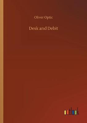 Desk and Debit by Oliver Optic image