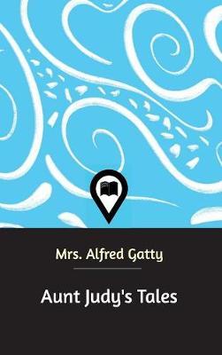 Aunt Judy's Tales by Mrs Alfred Gatty image