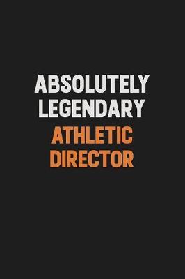 Absolutely Legendary Athletic Director by Camila Cooper image