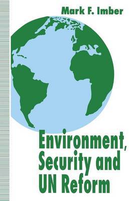 Environment, Security and UN Reform by Mark F. Imber image