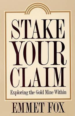 Stake Your Claim by Emmet Fox image
