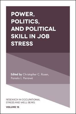 Power, Politics, and Political Skill in Job Stress on Hardback