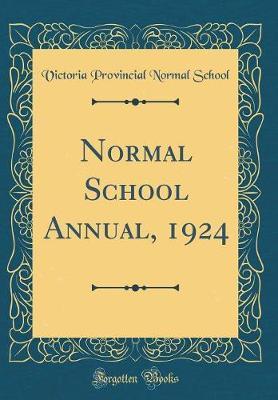 Normal School Annual, 1924 (Classic Reprint) by Victoria Provincial Normal School image