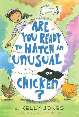 Are You Ready to Hatch an Unusual Chicken? by Kelly Jones image