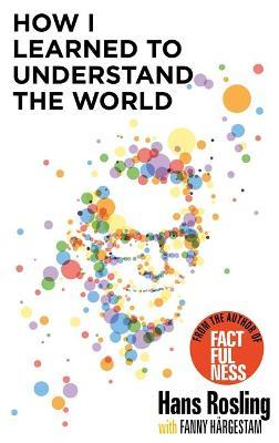 How I Learned to Understand the World by Hans Rosling image