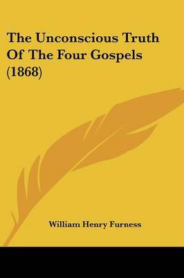 Unconscious Truth Of The Four Gospels (1868) image