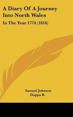 A Diary Of A Journey Into North Wales: In The Year 1774 (1816) on Hardback by Samuel Johnson