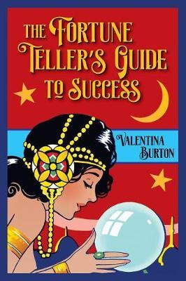 The Fortune Teller's Guide to Success by Valentina Burton image