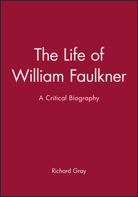 The Life of William Faulkner by Richard Gray image