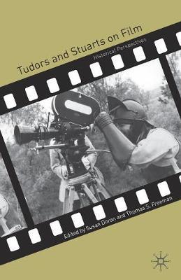 Tudors and Stuarts on Film by Susan Doran image
