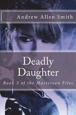Deadly Daughter by Andrew Allen Smith image