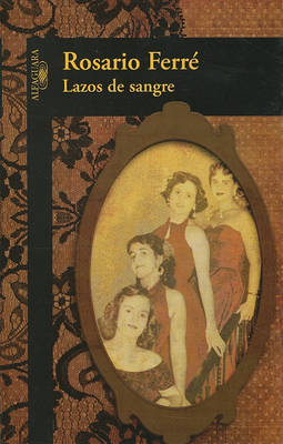 Lazos de Sangre /Blood Ties on Paperback by Rosario Ferre