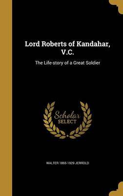 Lord Roberts of Kandahar, V.C. by Walter 1865-1929 Jerrold image