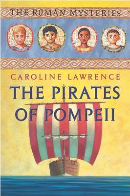 The Roman Mysteries: The Pirates of Pompeii on Hardback by Caroline Lawrence