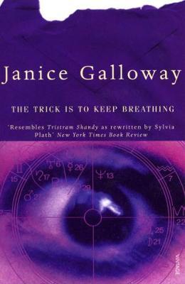The Trick Is To Keep Breathing by Janice Galloway image