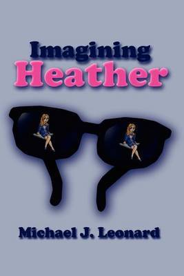 Imagining Heather by Michael J. Leonard image