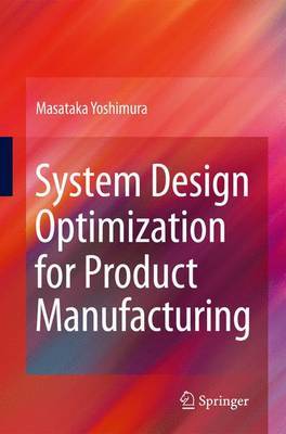 System Design Optimization for Product Manufacturing on Hardback by Masataka Yoshimura