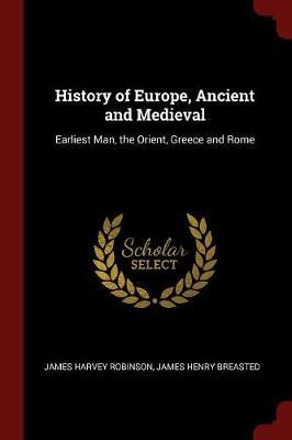 History of Europe, Ancient and Medieval by James Harvey Robinson