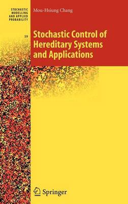 Stochastic Control of Hereditary Systems and Applications by Mou-Hsiung Chang image