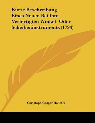 Kurze Beschreibung Eines Neuen Bei Ihm Verfertigten Winkel- Oder Scheibeninstruments (1794) by Christoph Caspar Hoschel image