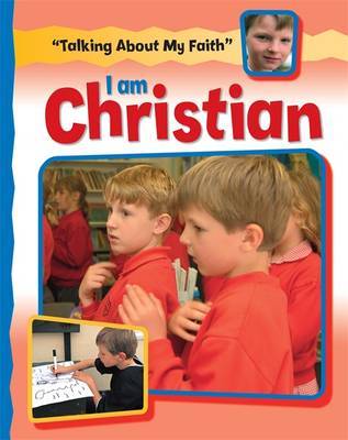 Talking About My Faith: I Am Christian by Cath Senker image
