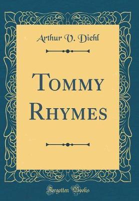 Tommy Rhymes (Classic Reprint) by Arthur V Diehl image