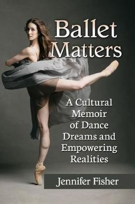 Ballet Matters by Jennifer Fisher image