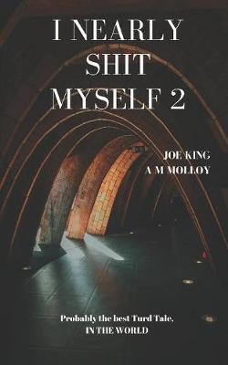 I Nearly Shit Myself 2 by Joe King image