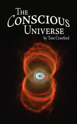 The Conscious Universe by Tom Crawford image